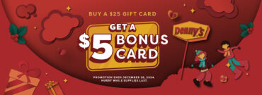 Buy a $25 Gift Card, Get a $5 Bonus Card!