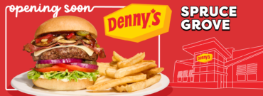 Denny’s Spruce Grove Is Now Open